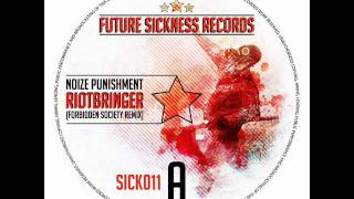Noize Punishment - Riotbringer (Forbidden Society Remix)
