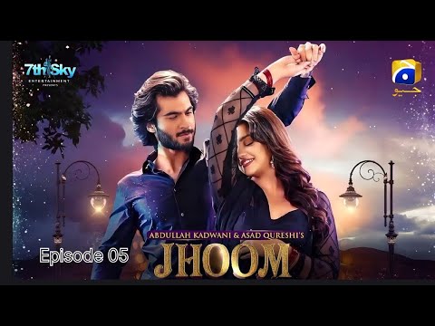 Jhoom Episode 05 | Haroon Kadwani - Zara Noor Abbas | Entertainment Drama 