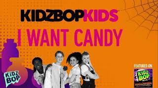 KIDZ BOP Kids- I Want Candy (Pseudo Video) [KIDZ BOP Halloween]