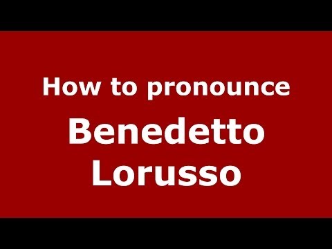 How to pronounce Benedetto Lorusso (Italian/Italy)  - PronounceNames.com