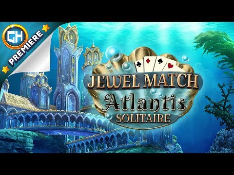 Jewel Match Atlantis Solitaire Gameplay Trailer | GameHouse Premiere Exclusive