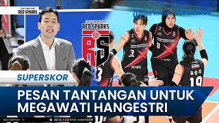 PESAN TANTANGAN UNTUK MEGAWATI dari Pelatih Rival! Minta Duel Khusus di Laga Hillstate vs Red Sparks