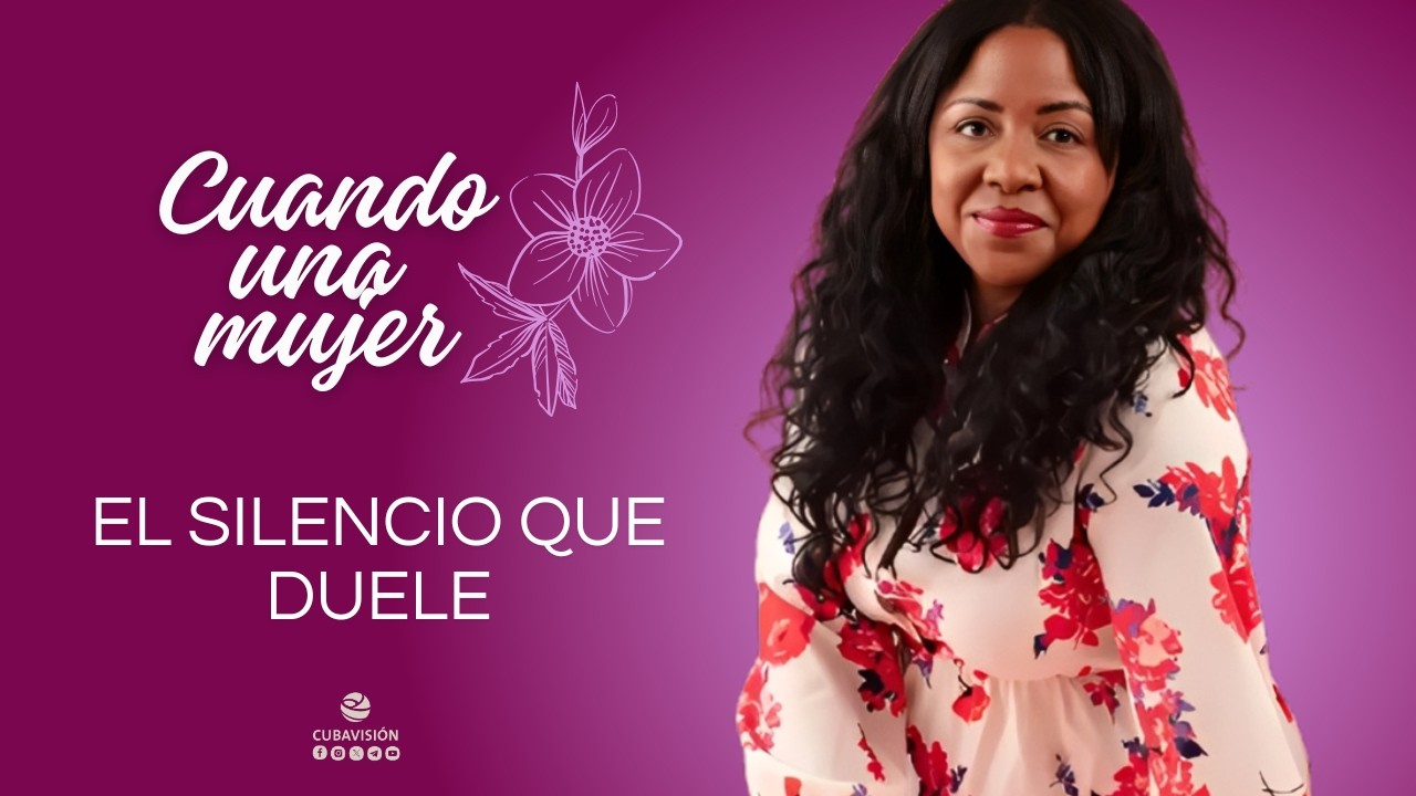 CUANDO UNA MUJER: EL SILENCIO QUE DUELE