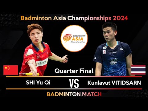SHI Yu Qi (CHN) vs Kunlavut VITIDSARN (THA) | Badminton Asia Championships 2024 | QF