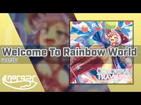 nora2r - Welcome To Rainbow World