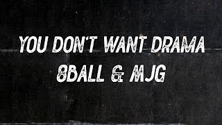 8Ball &amp; MJG - You Don&#39;t Want Drama (Lyrics)