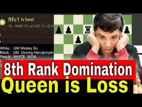 8th Rank Domination by GM Wesley So   GM Gevorg Harutjunyan Runaway and Loss His Queen