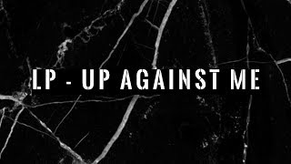LP - Up Against Me (Sub. español &amp; english)