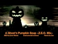 A Ghost's Pumpkin Soup ~Instrumental Z.E.O. Mix ...
