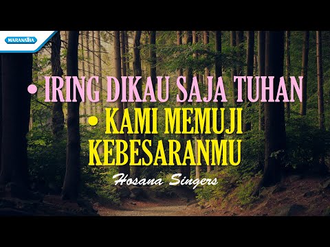 Iring Dikau Saja Tuhan // Kami Memuji KebesaranMu - Hosana Singers (Official lyric video)