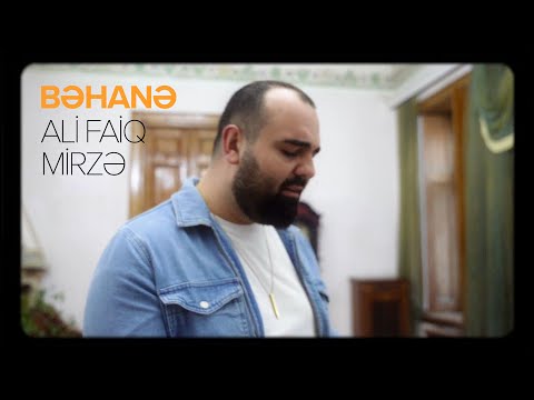 Ali Faiq Mirzə — Bəhanə (Rəsmi Musiqi Videosu)