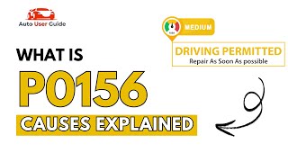 What is P0156 : Engine Error Code Causes Explained