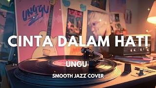 Download lagu Cinta Dalam Hati - Ungu | Smooth Jazz Cover by The Vinyl mp3