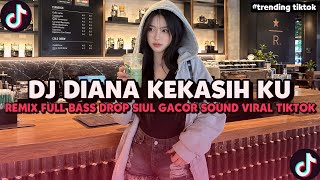 Download lagu DJ DIANA KEKASIHKU REMIX FULL BASS DROP SIUL GACOR SOUND VIRAL TIKTOK TERBARU 2026 !!! mp3
