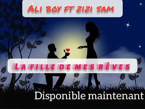 Ali boy ft zizi sam_ la fille de mes rêves (song original)