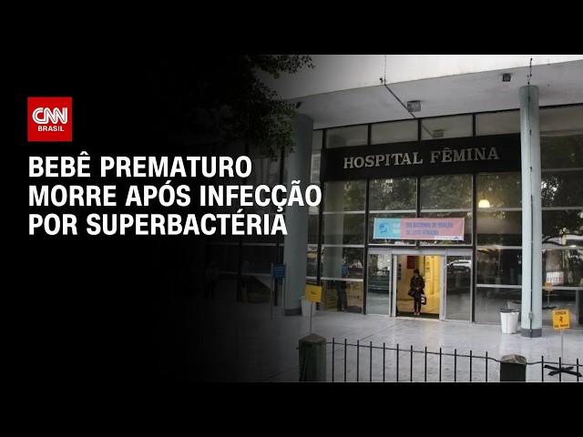 Bebê prematuro extremo morre após testar positivo para superbactéria no RS | CNN NOVO DIA