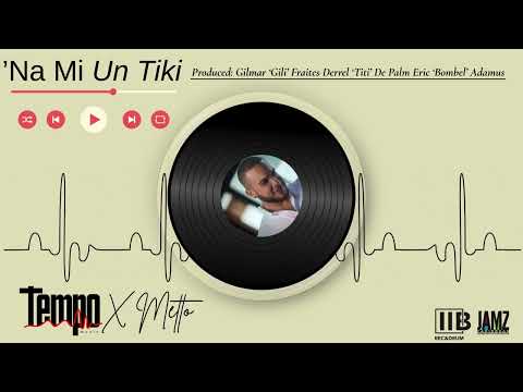 TempoMusic X Metto 'Na Mi Un Tiki