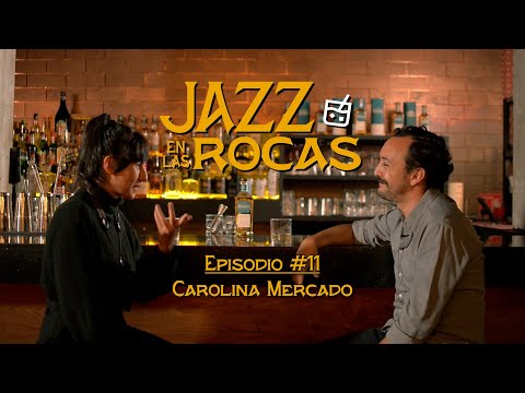 Carolina Mercado - De descubrir el jazz en la adolescencia a estudiarlo en Nueva York.