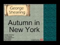 George Shearing:  Autumn In New York.