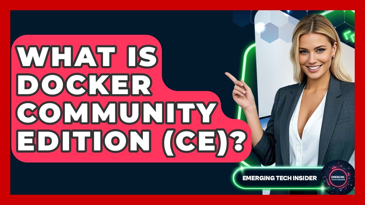 What Is Docker Community Edition (CE)? - Emerging Tech Insider
