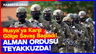 Almanya Alarm Durumuna Geçti! Alman Ordusu Teyakkuzda! Gölge Savaş Başladı!