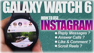 How To Use Instagram On Galaxy Watch 6 : Get Instagram Notification On Samsung Galaxy Watch 6