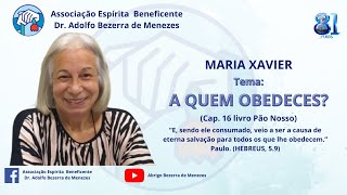 A QUEM OBEDECES? (cap. 16 livro Pão Nosso) - Maria Xavier