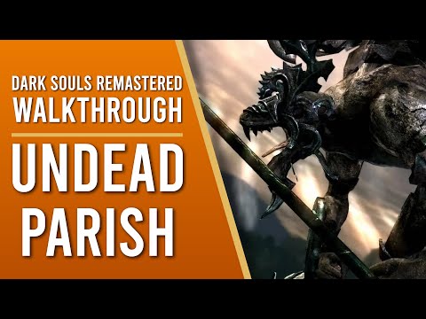 Dark Souls Remastered - WALKTHROUGH - Part 4 - Undead Parish and Bell Gargoyles Boss