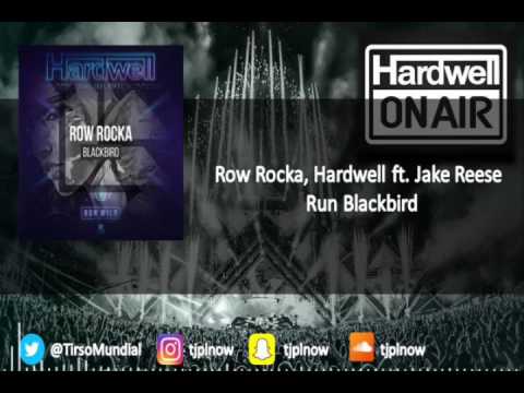 Row Rocka vs Hardwell ft. Jake Reese - Run Blackbird (Hardwell Mashup)