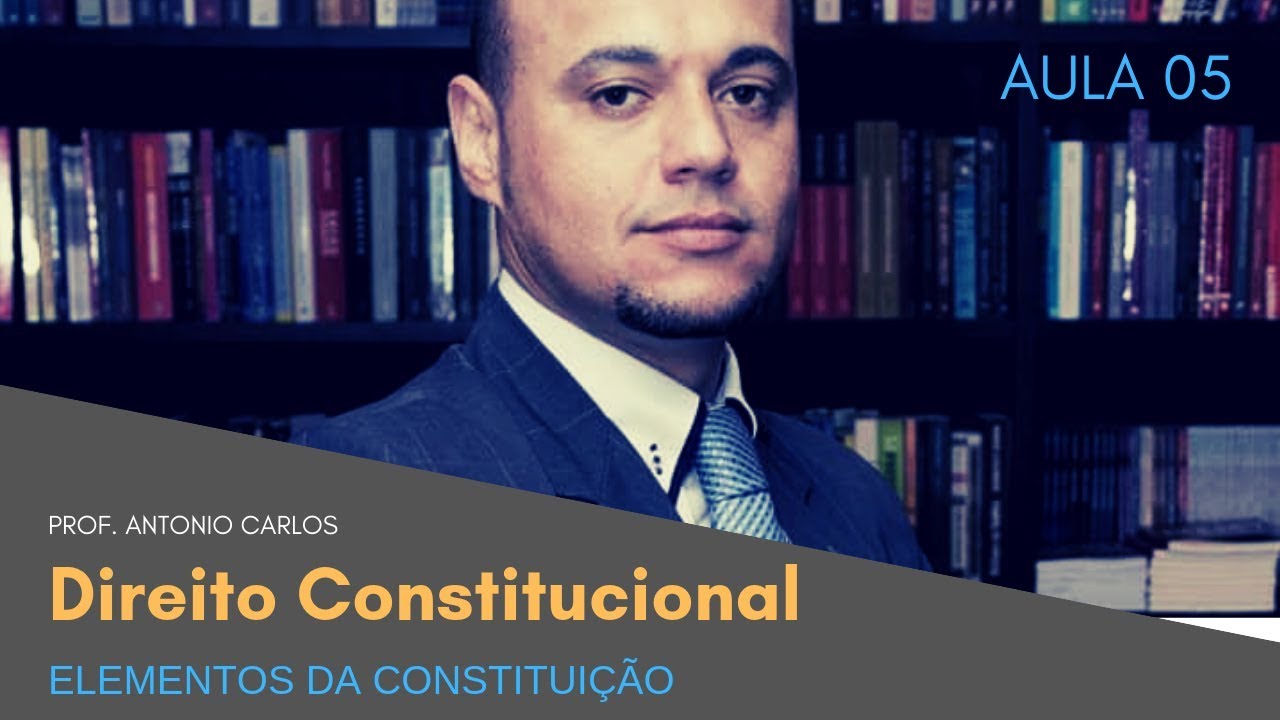 Constitucional - Aula 05 - Elementos da Constituição