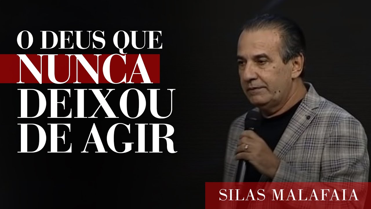 Pastor Silas Malafaia -  O Deus Que Nunca Deixou de Agir