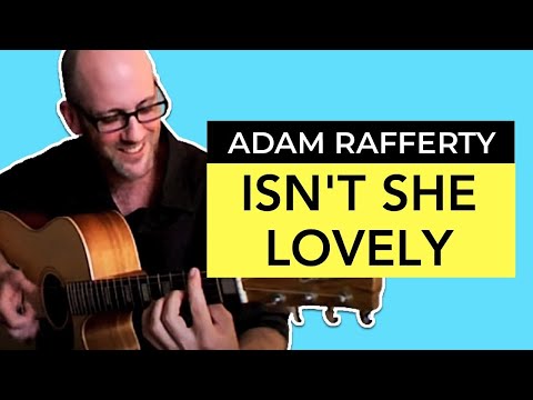 Adam Rafferty - Isn't She Lovely by Stevie Wonder - Solo Fingerstyle Guitar