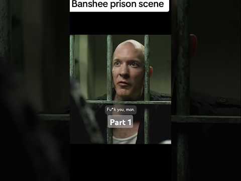 Banshee Prison Scene Part-1