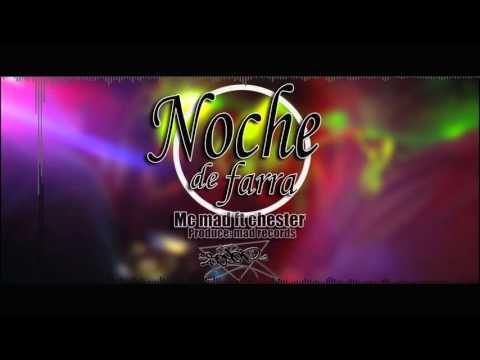 Noche de farra - Mc mad ft Chester (Mad Records )