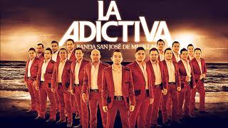 La Adictiva Banda San Jose De Mesillas-Despues De Ti Quien