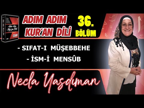 Adım Adım Kur'an Dili Kitabından 36.BÖLÜM (Sayfa 366-377 Arası) Necla Yasdıman ile Arapça Dersleri