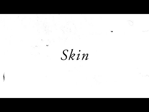 Video thumbnail for Skin