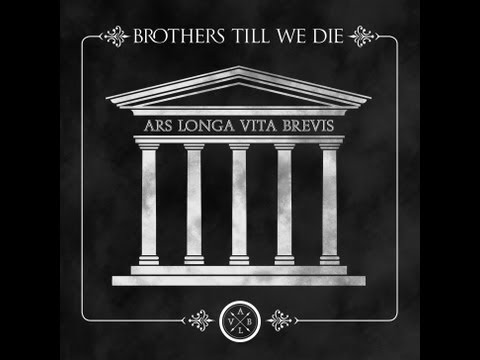 Brothers Till We Die - 'Ars Longa Vita Brevis' - Full EP Stream