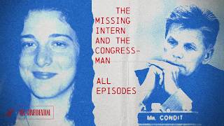 Chandra Levy - The Missing Intern and the Congressman: The FULL MK Confidential Series