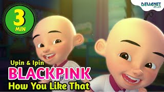 Download lagu BLACKPINK - How You Like That ( Versi Upin Ipin Feat Bear Band ) #DNS mp3 Download lagu BLACKPINK - How You Like That ( Versi Upin Ipin Feat Bear Band ) #DNS mp3