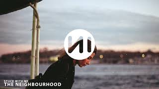 The Neighbourhood - Stuck with Me