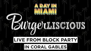 A Day in Miami LIVE at Burgerlicious!
