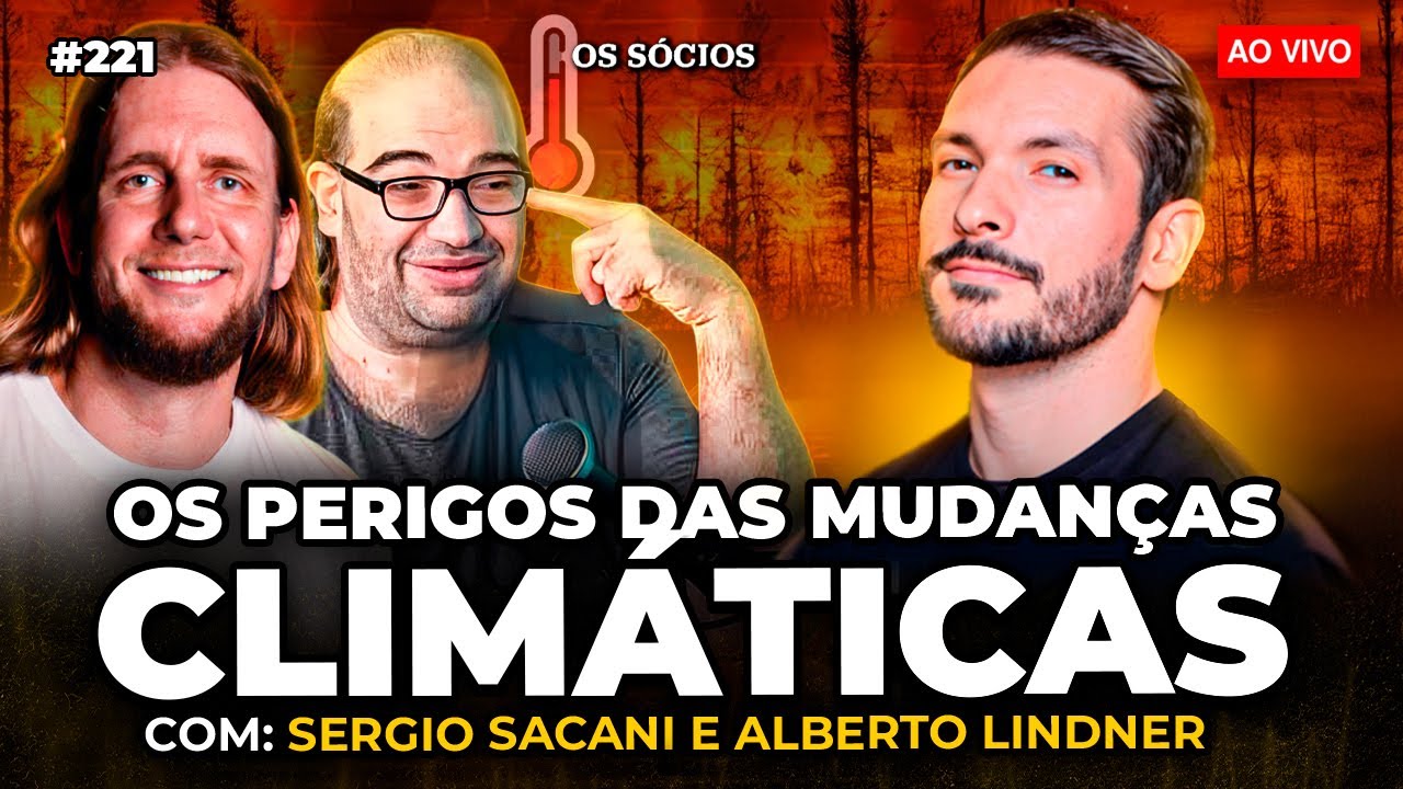 MUDANÇAS CLIMÁTICAS E AQUECIMENTO GLOBAL (Com Sérgio Sacani e Alberto Lindner) | Os Sócios 221
