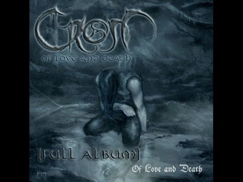 Crom- Of Love And Death (Full Album)