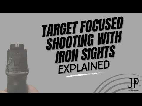 Target Focused Shooting with Iron Sights Explained