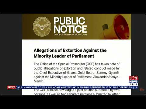 Pressure mounts on Afenyo-Markin as OSP receives petitions over extortion allegations | 24-08-2026