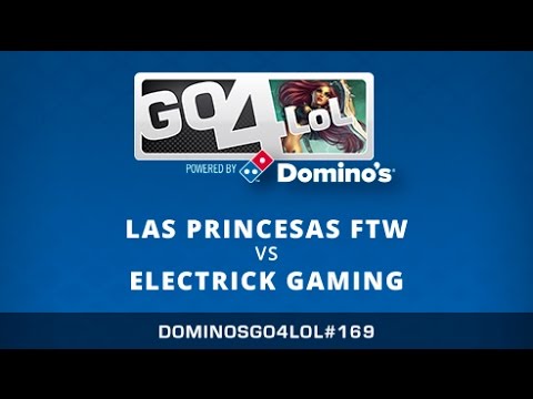 Las Princesas FTW vs Electrick Gaming - Octavos - #DominosGo4LoL 169 - Español