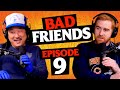 From the Bottom of My Happy Heart | Ep 9 | Bad Friends with Andrew Santino & Bobby Lee