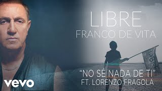 Franco de Vita - No Sé Nada de Ti (Cover Audio) ft. Lorenzo Fragola