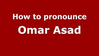 How to pronounce Omar Asad